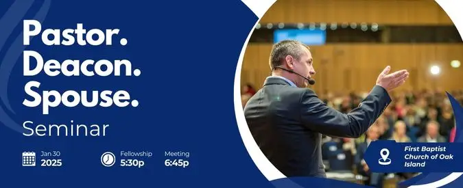 Pastor, Deacon and Spouse Seminar